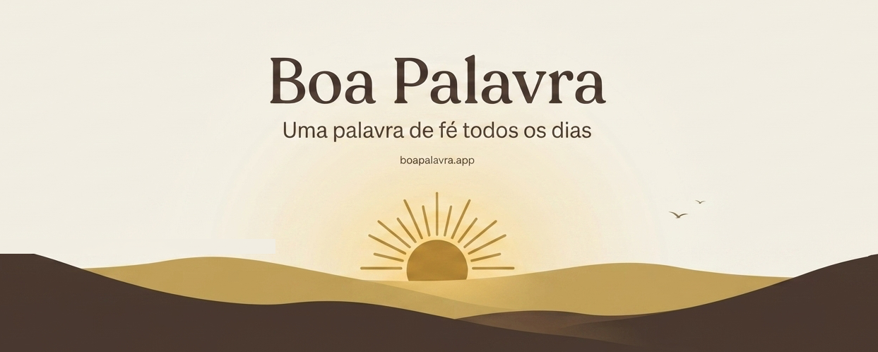 Boa Palavra — Uma palavra de fé todos os dias